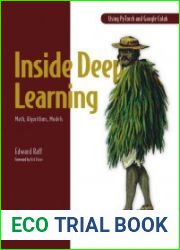 Inside Deep Learning Math, Algorithms, Models