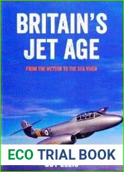 Britain|s Jet Age From the Meteor to the Sea Vixen