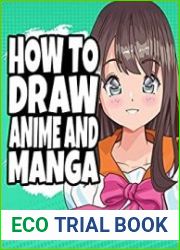 How To Draw Anime and Manga Anime and Manga Drawing Book (Characters, Faces, Expressions, Hair, Body, Clothes, Men & Women)