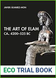The Art of Elam CA. 4200–525 BC