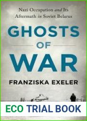 Ghosts of War Nazi Occupation and Its Aftermath in Soviet Belarus