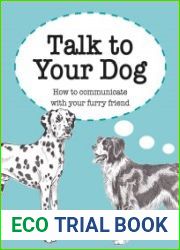 Talk to Your Dog How to communicate with your furry friend