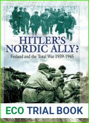 Hitler’s Nordic Ally? Finland and the Total War 1939-1945