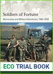 Osprey Elite 244 - Soldiers of Fortune Mercenaries and Military Adventurers, 1960-2020
