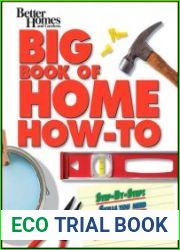Big Book of Home How-To Step-By-Step Skills You Need, Solutions You Want, Projects You`ll Like