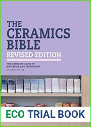 The Ceramics Bible (Revised Edition) The Complete Guide to Materials and Techniques