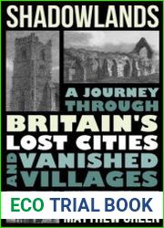 Shadowlands A Journey Through Britain|s Lost Cities and Vanished Villages