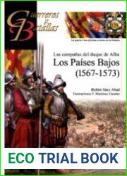 Las Campanas del duque de Alba Los Paises Bajos (1567-1573) (Guerreros y Battallas 129)