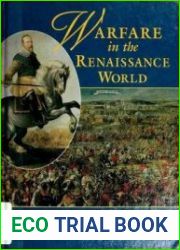 Warfare in the Renaissance World (History of Warfare)