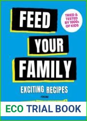 Feed Your Family Exciting recipes from Chefs in Schools, Tried and Tested by 1000s of kids