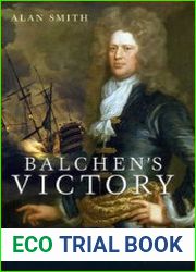 Balchen’s Victory The Loss and Rediscovery of an Admiral and His Ship
