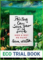 Painting Can Save Your Life How and Why We Paint