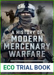 A History of Modern Mercenary Warfare