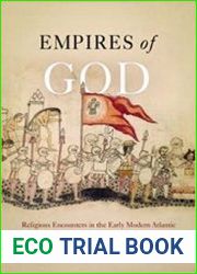 Empires of God Religious Encounters in the Early Modern Atlantic