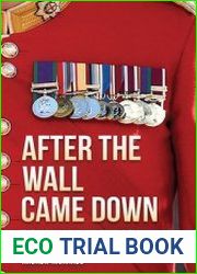 After the Wall Came Down The British Army and Its Soldiers After the Cold War