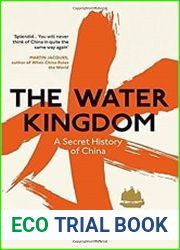 The Water Kingdom A Secret History of China