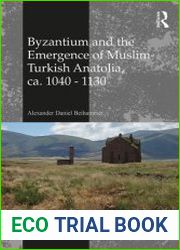 Byzantium and the Emergence of Muslim-Turkish Anatolia, ca. 1040-1130