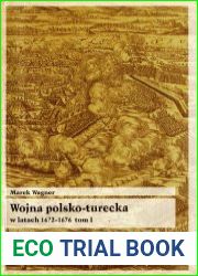 Wojna polsko-turecka w latach 1672-1676. Tom 1