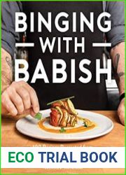 Binging with Babish 100 Recipes Recreated from Your Favorite Movies and TV Shows