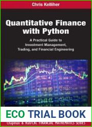 Quantitative Finance With Python A Practical Guide to Investment Management, Trading and Financial Engineering