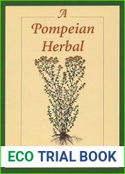 A Pompeian Herbal Ancient and Modern Medicinal Plants