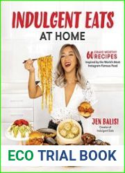 Indulgent Eats at Home 60 Crave-Worthy Recipes Inspired by the World|s Most Instagram-Famous Food