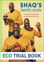 Shaq|s Family Style Championship Recipes for Feeding Family and Friends