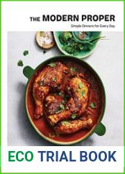 The Modern Proper Simple Dinners for Every Day