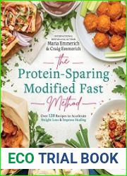 The Protein-Sparing Modified Fast Method Over 120 Recipes to Accelerate Weight Loss & Improve Healing