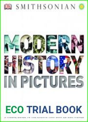 Modern History in Pictures A Visual Guide to the Events that Shaped Our World