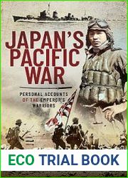 Japan|s Pacific War Personal Accounts of the Emperor|s Warriors