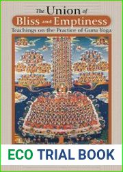 The Union of Bliss and Emptiness Teachings on the Practice of Guru Yoga