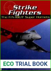 Strike Fighters The F/A-18E/F Super Hornets (War Planes)