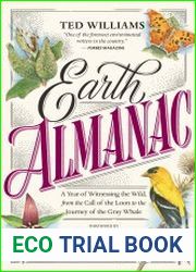 Earth Almanac A Year of Witnessing the Wild, from the Call of the Loon to the Journey of the Gray Whale