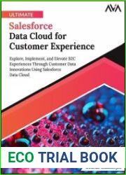 Ultimate Salesforce Data Cloud for Customer Experience Explore, Implement, and Elevate B2C Experiences Through Customer Data Innovations Using Salesforce Data Cloud