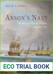 Anson’s Navy Building a Fleet for Empire 1744-1763