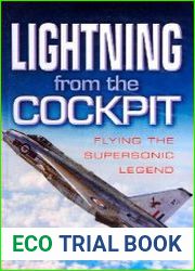 Lightning from the Cockpit Flying the Supesonic Legend