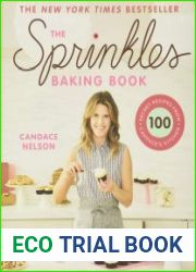 The Sprinkles Baking Book 100 Secret Recipes from Candace|s Kitchen