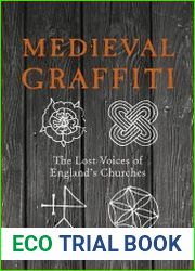 Medieval Graffiti The Lost Voices of England|s Churches