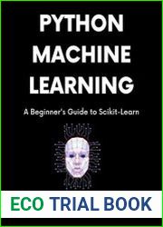 Python Machine Learning A Beginner|s Guide to Scikit-Learn A Hands-On Approach
