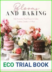 Blooms and Baking Add Aromatic, Floral Flavors to Cakes, Cookies and More