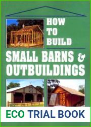How to Build Small Barns & Outbuildings