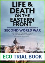 Life and Death on the Eastern Front Rare Colour Photographs From World War II