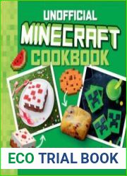 The Unofficial Minecraft Cookbook 30 Recipes Inspired By Your Favorite Video Game