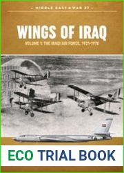 Wings of Iraq Volume 1 The Iraqi Air Force 1931-1970 (Middle East @War Series №27)