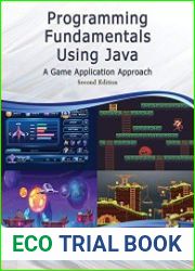 Programming Fundamentals Using JAVA A Game Application Approach, 2nd Edition