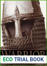Warrior A Visual History of the Fighting Man