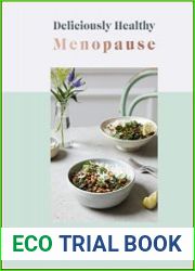 Deliciously Healthy Menopause Food and Recipes for Optimal Health Throughout Perimenopause and Menopause