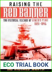 Raising the Red Banner The Pictorial History of Stalin|s Fleet 1920-1945