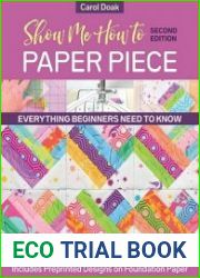 Show Me How to Paper Piece, Second Edition